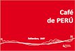Café de PERÚ - agapperu.org › wp-content › uploads › 2017 › 11 › Café-de-Perú.… · INTELIGENCIA DE MERCADOS Café en granos 0.00 20.00 40.00 60.00 80.00 100.00 120.00