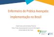Enfermeiro de Prática Avançada: implementação no Brasil · •Requer formação e aprimoramento para além dos limites do bacharelado e atitudes favoráveis à busca de competências