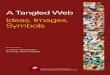 A Tangled Web - ULisboa › bitstream › 10451 › 5030 › 1 › A Tangled Web… · A TANGLED WEB: Ideas, Images, Symbols Coordenação J. Carlos Viana Ferreira Teresa de Ataíde