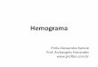 Hemograma - Professores de Biomedicinaprofbio.com.br/aulas/hemato1_05.pdf · Hemograma • Avalia os elementos celulares do sangue –Quantitativamente –Qualitativamente •Triagem