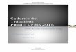 Caderno de Trabalhos Pibid – UFMS 2015 · 2017-06-07 · Fundação Universidade Federal de Mato Grosso do Sul Caderno de Trabalhos do Encontro do Pibid ² UFMS 2015 Materiais pedagógicos: