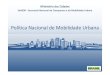 Política Nacional de Mobilidade Urbana - Volta Redonda · 2016-02-17 · Política Nacional de Mobilidade Urbana Política Nacional de Mobilidade Urbana ––Lei 12.587 Lei 12.587/2012/2012