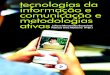 Mestrado Profissional em Educação I UNITAU€¦ · Tecnologias da informação e comunicação e metodologias ativas / Juliana Marcondes Bussolotti (Org.), Patrícia Ortiz Monteiro