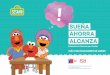 GUÍA PARA EDUCADORES DE KINDER · 2020-03-17 · Sesame Workshop, ha lanzado Sueña, Ahorra, Alcanza: Fortalecimiento Financiero para Familias, una iniciativa global para ayudar