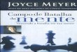 Joyce Meyer - Campo de Batalha da Mente · Parte 1: A importância da mente Introdução Porque as armas da nossa milícia não são carnais [armas de carne e sangue], e sim poderosas