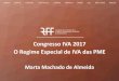 Congresso IVA 2017 O Regime Especial de IVA das PME · 2017-11-22 · O Regime Especial de IVA das PME Marta Machado de Almeida. LISBOA PORTO FUNCHAL SÃO PAULO LUANDA MAPUTO PRAIA