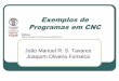 João Manuel R. S. Tavares Joaquim Oliveira Fonsecatavares/ensino/CFAC/Downloads/Apontame… · 2011@JST/JOF CFAC: Exemplos de Programas de CNC 3 1º Exemplo 70 5 10 30 5 90 R25 R30