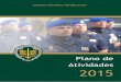 Plano de Atividades 2015 - GNR · 2016-09-09 · PLANO DE ATIVIDADES 2015 NOTA PRÉVIA Manuel Mateus Costa da Silva Couto Tenente-General COMANDANTE-GERAL Apresento-vos, neste documento,