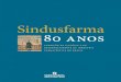 Sindusfarma 80 anos · Sindicato da Indústria de Produtos Farmacêuticos no Estado de São Paulo – Sindusfarma foi fundado em 26 de abril de 1933 por 34 empresas atuantes no Estado
