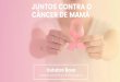 MAMA · 2019-10-31 · cÂncer de mama: precisamos falar disso! segundo tipo que mais acomete mulheres no brasil; representa em torno de 25% de todos os cÂnceres que afetam o sexo