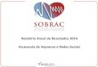 Relatório Anual de Resultados 2014 Assessoria de Imprensa ... · Nas Redes Sociais, a SOBRAC apresentou crescimento contínuo em 2014, atestando sua relevância de conteúdo para