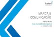 MARCA & COMUNICAÇÃO...Eventos e palestras para acelerar a cultura digital da Kroton Criar maior ecossistema de Edtechs da América Latina 1 2 Resolver grandes dores de negócio da