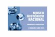 MUSEO HISTÓRICO NACIONAL - APHU€¦ · Museo Histórico Nacional Área Educativa La del Museo Histórico Nacional es transversal a las distintas líneas y áreas de trabajo de la