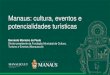 Manaus: cultura, eventos e potencialidades turísticas...Em andamento 2.600.000,00 5 ANEXO DO MUSEU DA CIDADE DE MANAUS Construção 758,96 Projeto Executivo concluído Aprovado 4.500.000,00