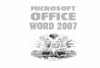 Word 2007 108 - icqgrafica.com.br 2007.pdf · Microsoft Ofﬁ ce Word 2007... 7 CAPÍTULO 1 INICIANDO O WORD Para iniciar o Word 2007, basta clicar no botão Iniciar (localizado no