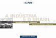 A INDÚSTRIA - transporte-e-distribuicao.webnode.com · A indústria e o Brasil: uma agenda para crescer mais e melhor: transporte de cargas: agenda para um Brasil competitivo / Confederação