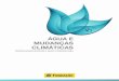 ÁGUA E MUDANÇAS CLIMÁTICAS - WordPress.com...BANCOS COMUNITÁRIOS DE SEMENTES... 69 CONEXÃO CHEIRO VERDE... 71 2 METODOLOGIA DO LIVRO, FONTE DE INFORMAÇÕES E OBJETIVOS... 20