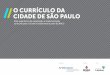 O CURRÍCULO DA CIDADE DE SÃO PAULOportal.sme.prefeitura.sp.gov.br/Portals/1/Files/52812.pdf · leitura crítica do novo currículo, antes que fosse finalizada a sua redação. NO