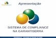 Apresentação - Regar, Red Iberoamericana de garantíasforocolombia.redegarantias.com/.../taller2-6.pdf · 2019-09-03 · Compliace tem origem da expressão em inglês “to comply