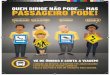 QUEM DIRIGE NÃO PODE MAS PASSAGEIRO PODE!transportepublico.org.br/wp-content/uploads/2018/05/... · 2020-03-11 · quem dirige nÃo pode... mas passageiro pode! vÁ de Ônibus e