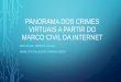 PANORAMA DOS CRIMES VIRTUAIS A PARTIR DO MARCO CIVIL DA INTERNET · 2019-11-05 · crescimento natural do mercado, a Internet brasileira crescia vertiginosamente, tanto em número