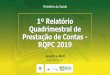 1º Relatório Quadrimestral de Prestação de Contas - RQPC ......Quadrimestral de Prestação de Contas - RQPC 2019 Ministério da Saúde Brasília, junho de 2019 ... §5o O gestor