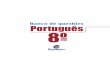 Banco de questões Português 8º - Sistema de Ensino · Em “Ontem, a elaboração das questões pelo professor nos deu medo”, os termos grifados são: a. Adjunto adverbial –