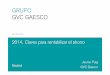 GRUPO GVC GAESCO · 2014-09-03 · 25 marzo 2014 2014. Claves para rentabilizar el ahorro Jaume Puig ... A la búsqueda de La nueva aún Baja exposición al riesgo 3 no riesgo 