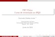 PET-Física Curso de introdução ao LaTeX · Para o uso de alguns recursos no LATEX e necess ario a utiliza˘c~ao de pacotes. Por exemplo, na inser˘c~ao de imagens, no uso de tabelas