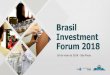 Brasil Investment Forum 2018 · Programa de Informatização das Unidades Básicas de Saúde (PIUBS): em fase de cadastro de municípios Iniciativas do Ministério da Saúde em informatização