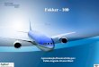 Fokker - 100 · Revista Eletrônica AeroDesign Magazine –Volume 8, nº1, 2016 Motor RR- TAY 620-15 650-15 Potência (lb) 13.850 15.100 Fluxo entrada (lb/seg) 408 425 Diametro da