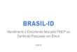 BRASIL-IDbrasil-id.org.br/wp-content/uploads/2018/09/...identificação baseado na tecnologia RFID sobre o qual múltiplas aplicações ... interesse para o sistema de inteligência