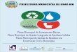 Os Planos Municipais de - Prefeitura Municipal de Unaí...• Entretanto, com a Plano Nacional de Resíduos Sólidos, e com o Plano Municipal de Gestão Integrada de Resíduos Sólidos