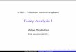 Fuzzy Analysis I - Unicampvalle/PastCourses/SFuzzy_13/... · 2013-09-09 · MT801-Tópicosemmatemáticaaplicada Fuzzy Analysis I MichaelMacedoDiniz 05desetembrode2013 Michael Macedo