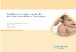 Cuidados com a pele de recém-nascidos e lactentespreocupações quanto ao melhor modo de cuidar da pele do recém-nascido. Crendices e atitudes bizarras são frequentemente atribuídas