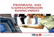 MANUAL DO CONSUMIDOR BANCÁRIO - OAB/RJ · É notória também nossa atuação em prol dos direitos de cidadania de nosso povo. Assim, a edição deste Manual do Consumidor de Serviços