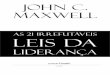 as 21 irrefutáveis leis da - Seminarios para RH e ... · vida de John Maxwell. Leia este livro e ficará a conhecer a pessoa do seu autor, bem como a sua filosofia de liderança