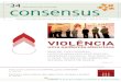 Violência: uma epidemia silenciosabvsms.saude.gov.br/bvs/periodicos/consensus34.pdf · silenciosa para o enfrentamento da violência, uma estratégia aberta, corajosa e transparente