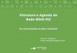 Estrutura e Agenda da INSERIR O TÍTULO Rede WHO-FIC DO …svs.aids.gov.br/dantps/centrais-de-conteudos/eventos/2018/br-fic/2-E... · X a X de XXXXXX de 2018 • Brasília/DF INSERIR