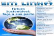 dinheiro Futuro Sustentável: > página 3 faça a sua parte ... · 1) Preenchimento indevido da declaração Pessoal de saúde Nos casos de empréstimos superiores a R$ 50.000,00