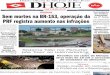 na 2ª feira PRF registra aumento nas infrações · INTERIOR DIRETOR-PRESIDENTE: EDSON PAZ Ano XVI - N° 4.853- São José do Rio Preto - SP R$1,50 Fale com a redação: (17) 3011