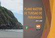 PLANO MASTER DE TURISMO DE PARANAGUÁ · 2019-07-26 · Plano Máster de Turismo de Paranaguá para aprofundar o relacionamento entre o planejamento e a execução de medidas implantadas