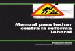 Manual para luchar contra la reforma laboralLa contrarreforma laboral: contexto, contenido, efectos, justificación y respuestas Vidal Aragonés1 Dos semanas después de la aprobación