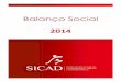 Balanço · PDF file Balanço Social 2014 11 3. METODOLOGIA Este documento relativo ao Balanço Social do SICAD - 2014 é o resultado da consolidação dos dados provenientes do SICAD