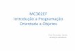 MC302EF Introdução a Programação Orientada a Objetosvanini/mc302/IntroducaoOOP.pdf · Programação Tradicional •Um exemplo nome endereço registro cargo salário situação