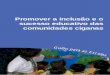 Promover a inclusão e o sucesso educativo das comunidades …afc.dge.mec.pt/sites/default/files/docs/Notícias/guiao... · 2020-05-31 · Capa Bernardo Miranda ISBN 978-972-742-432-0