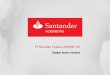 Sejam bem-vindos · 2016-05-11 · 7ª Reunião Pública APIMEC-SP . Esta apresentação pode conter certas declarações prospectivas e informações relativas ao Banco Santander