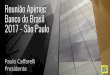Reunião Apimec Banco do Brasil 2017 - São Paulo...Reunião Apimec Banco do Brasil 2017 - São Paulo Paulo Caffarelli Presidente NOSSAS ENTREGAS PREÇO BBAS3 31/05/2016 - R$ 15,58
