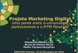 Projeto Marketing Digital · ENECOMP, Goiânia, 18 de Novembro de 2016. Sumário CONCEPÇÃO ... Ministração de Oficina a SNCT 2015 e 2016 Palestra no ENECOMP 2016