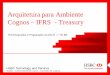 Arquitetura para Ambiente Cognos – IFRS - Treasury · HSBC TECHNOLOGY AND SERVICES } 3 Modelo e Arquitetura para Ambiente Cognos -IFRS Treasury Restricted for company use only }Abordagem